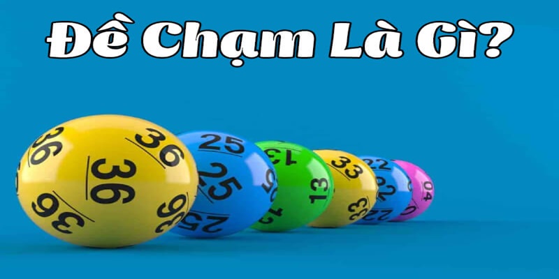 Cách bắt đề chạm là gì chuẩn hàng ngày