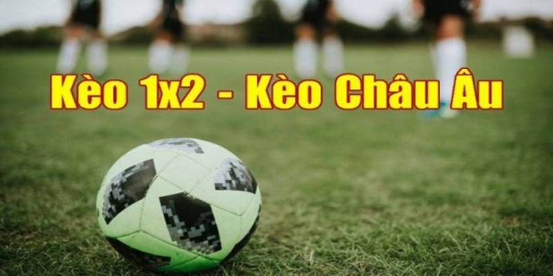 Kèo 1x2 Là Gì